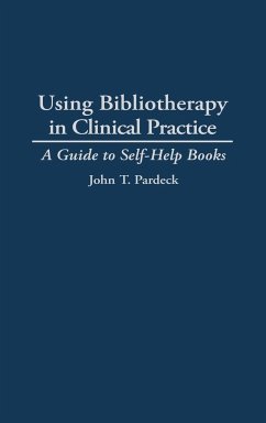 Using Bibliotherapy in Clinical Practice - Pardeck, John T. PH. D .