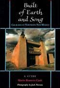 Built of Earth and Song: Churches of Northern New Mexico - Cash, Marie Romero