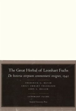 The Great Herbal of Leonhart Fuchs - Meyer, Frederick G; Trueblood, Emily Emmart; Heller, John L; Fuchs, Leonhart