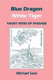 Blue Dragon White Tiger: Taoist Rites of Passage