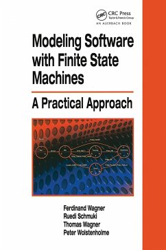 Modeling Software with Finite State Machines - Wagner, Ferdinand; Schmuki, Ruedi; Wagner, Thomas