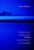 Indigenous Difference and the Constitution of Canada