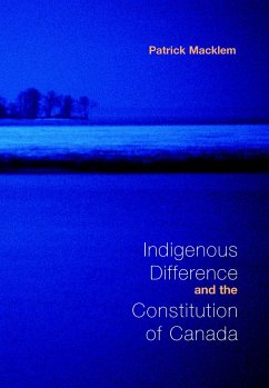Indigenous Difference and the Constitution of Canada - Macklem, Patrick
