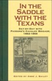 In the Saddle with the Texans: Day-By-Day with Parsons's Cavalry Brigade, 1862--1865