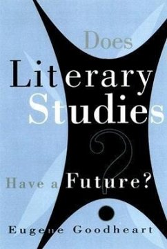 Does Literary Studies Have Future - Goodheart, Eugene