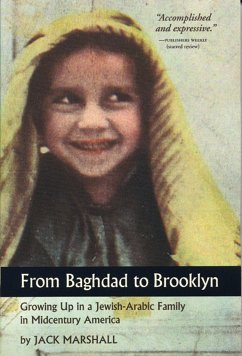 From Baghdad to Brooklyn: Growing Up in a Jewish-Arabic Family in Midcentury America - Marshall, Jack