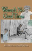 Weren't No Good Times: Personal Accounts of Slavery in Alabama