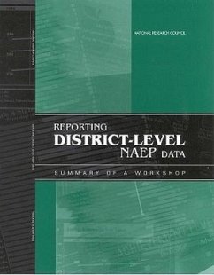 Reporting District-Level Naep Data - National Research Council; Commission on Behavioral and Social Sciences and Education; Board On Testing And Assessment; Committee on Naep Reporting Practices Investigating District-Level and Market-Basket Reporting