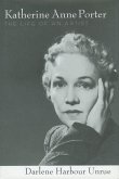Katherine Anne Porter: The Life of an Artist
