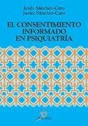 El consentimiento informado en psiquiatría - Sánchez Caro, Javier . . . [et al.; Sánchez Caro, Jesús