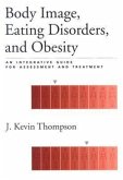 Body Image, Eating Disorders, and Obesity: An Integrative Guide for Assessment and Treatment