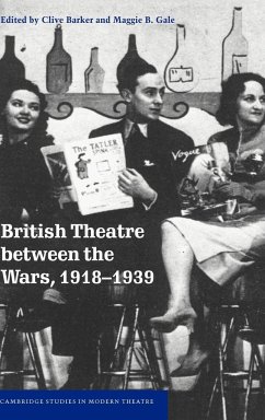 British Theatre Between the Wars, 1918 1939 - Barker, Clive