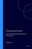 Writing Against the State: Political Rhetorics in Third and Fourth Century China