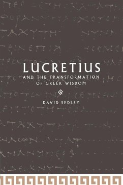 Lucretius and the Transformation of Greek Wisdom - Sedley, David N.; David N., Sedley