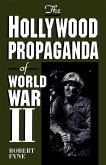 The Hollywood Propaganda of World War II