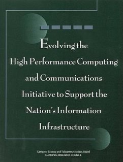 Evolving the High Performance Computing and Communications Initiative to Support the Nation's Information Infrastructure - National Research Council; Computer Science and Telecommunications Board; Committee to Study High Performance Computing and Communications Status of a Major Initiative