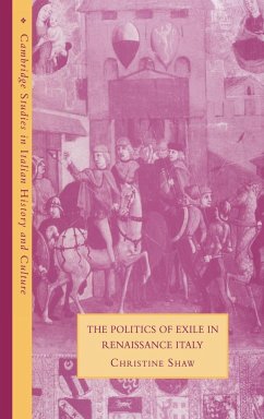 The Politics of Exile in Renaissance Italy - Shaw, Christine