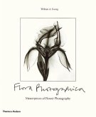 Flora Photographica: Masterpieces of Flower Photography, 1835 to the Present