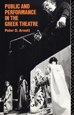 Public and Performance in the Greek Theatre - Arnott, Peter D.