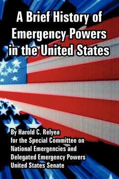 Brief History of Emergency Powers in the United States, A - Relyea, Harold C.; United States Senate