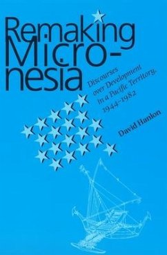 Remaking Micronesia - Hanlon, David L.