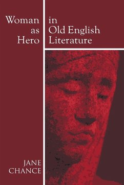 Woman As Hero In Old English Literature - Chance, Jane