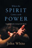 When the Spirit Comes with Power