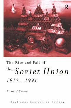 The Rise and Fall of the Soviet Union - Sakwa, Richard