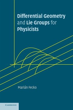 Differential Geometry and Lie Groups for Physicists - Fecko, Mari N.; Fecko, Marian
