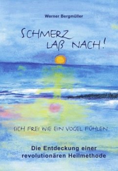 Schmerz laß nach! - Bergmüller, Werner