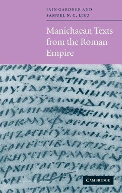 Manichaean Texts from the Roman Empire - Lieu, Samuel N. C.; Gardner, Iain M. F.