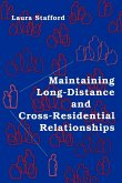 Maintaining Long-Distance and Cross-Residential Relationships