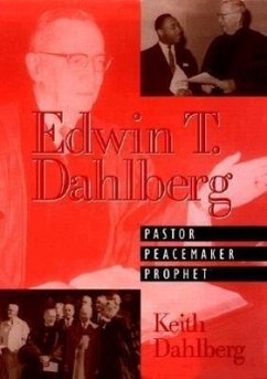 Edwin T Dahlberg Pastor Peacemaker Prophet - Dahlberg, Keith
