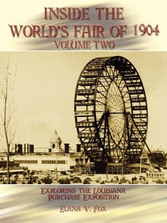 Inside the World's Fair of 1904 - Fox, Elana V.