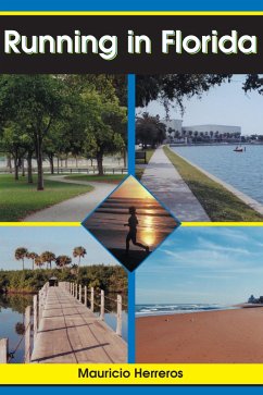 Running in Florida: A Practical Guide for Runners in the Sunshine State - Herreros, Mauricio