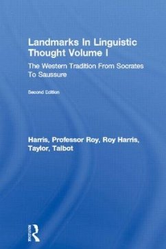 Landmarks In Linguistic Thought Volume I - Harris, Roy; Harris, Roy; Taylor, Talbot