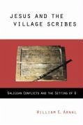 Jesus and the Village Scribes - Arnal, William E