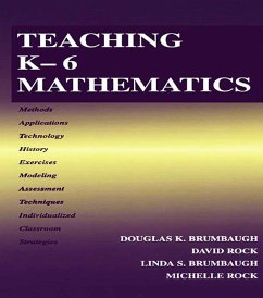 Teaching K-6 Mathematics - Brumbaugh, Douglas K; Rock, David; Brumbaugh, Linda S; Rock, Michelle Lynn