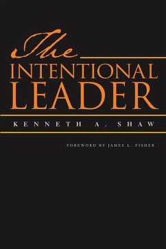 The Intentional Leader - Shaw, Kenneth A.