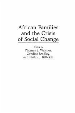 African Families and the Crisis of Social Change - Bradley, Candice; Kilbride, Philip; Weisner, Thomas