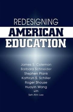 Redesigning American Education - Coleman, James; Schneider, Barbara; Plank, Stephen