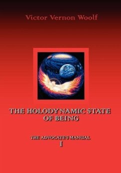 The Holodynamic State of Being: Manual I - Woolf, Victor Vernon