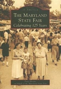 The Maryland State Fair: Celebrating 125 Years - Horine, Paige; On Behalf of the Maryland State Fair