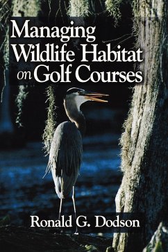 Managing Wildlife Habitat on Golf Courses - Dodson, Ronald G
