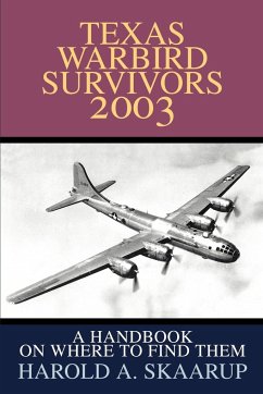 Texas Warbird Survivors 2003 - Skaarup, Harold A.