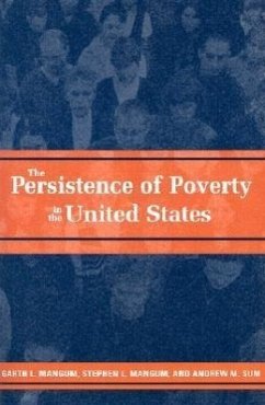 The Persistence of Poverty in the United States - Mangum, Garth L.; Mangum, Stephen L.; Sum, Andrew M.