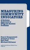 Measuring Community Indicators: A Systems Approach to Drug and Alcohol Problems