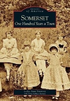 Somerset: One Hundred Years a Town - Simmons, Lesley Anne