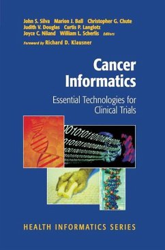 Cancer Informatics - Silva, John S. / Ball, Marion J. / Chute, Christopher G. / Douglas, Judith V. / Langlotz, Curtis P. / Niland, Joyce C. / Scherlis, William L. (eds.)