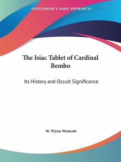 The Isiac Tablet of Cardinal Bembo - Westcott, W. Wynn